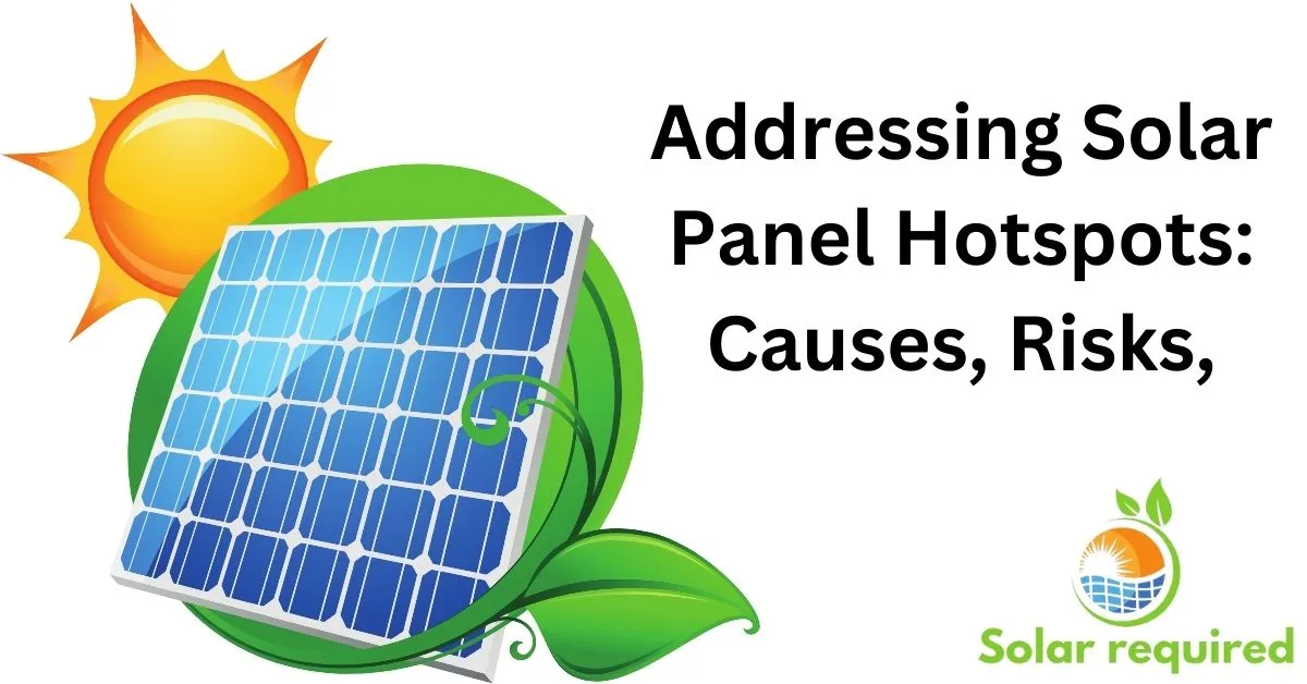 Addressing-Solar-Panel-Hotspots-Causes_-Risks_