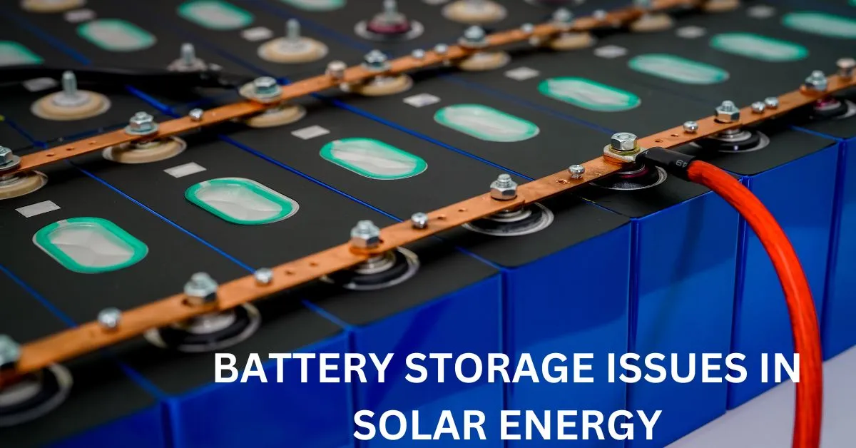 BATTERY STORAGE ISSUES IN SOLAR ENERGY