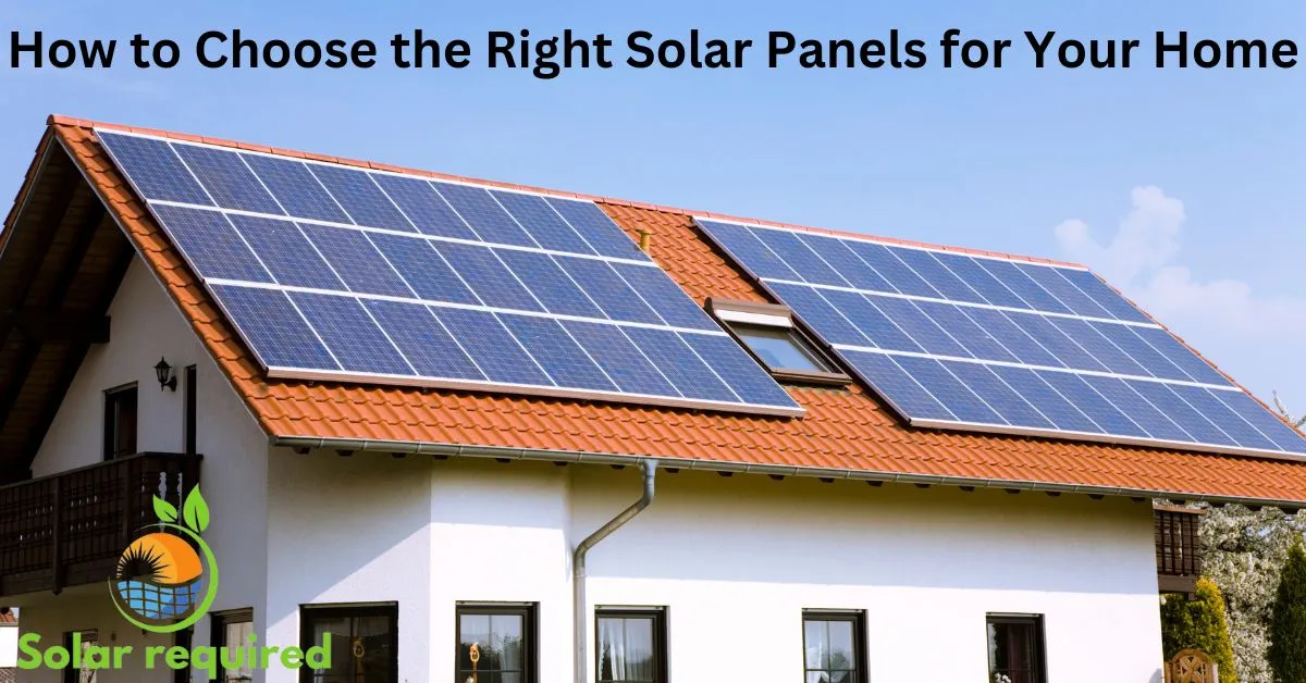 How-to-Choose-the-Right-Solar-Panels-for-Your-Home