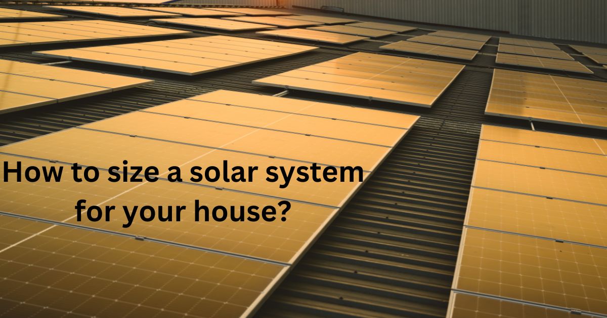 How-to-size-a-solar-system-for-your-house.