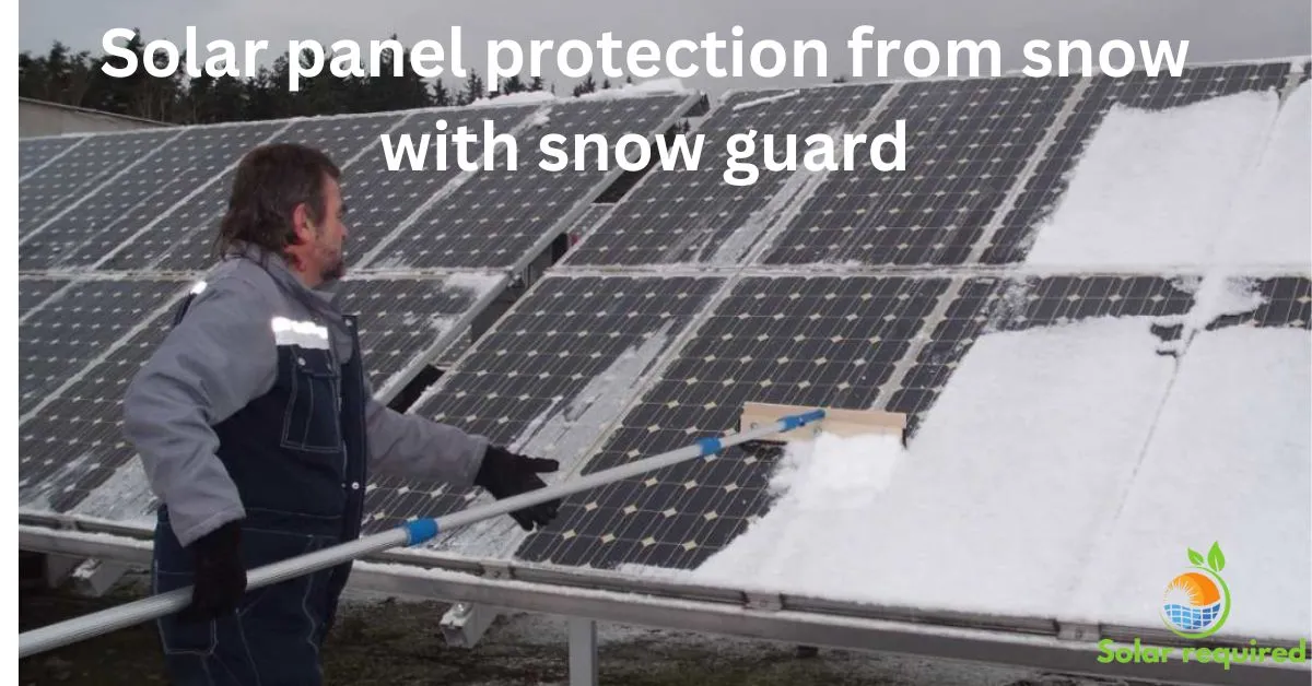 Protect Your Solar Panels from Snow with a Reliable Solar Panel Snow Guard