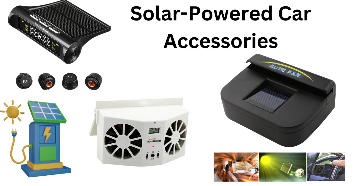 Solar-Powered Car Accessories: Enhancing Your Driving Experience