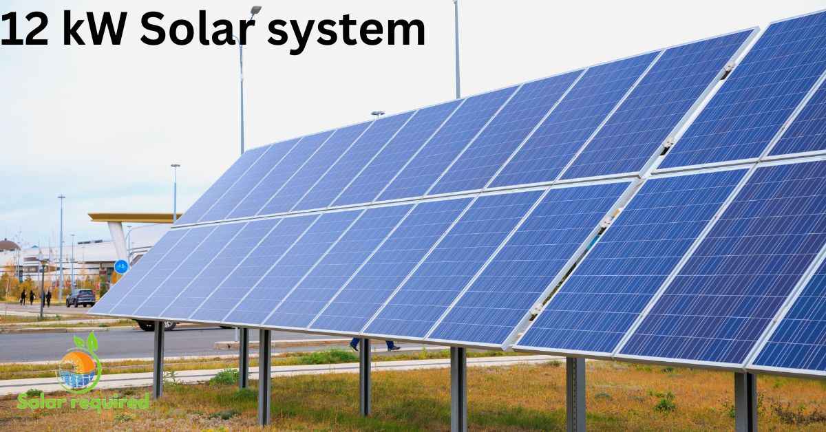 Is a 12 kW Solar system right for you? everything you need to know