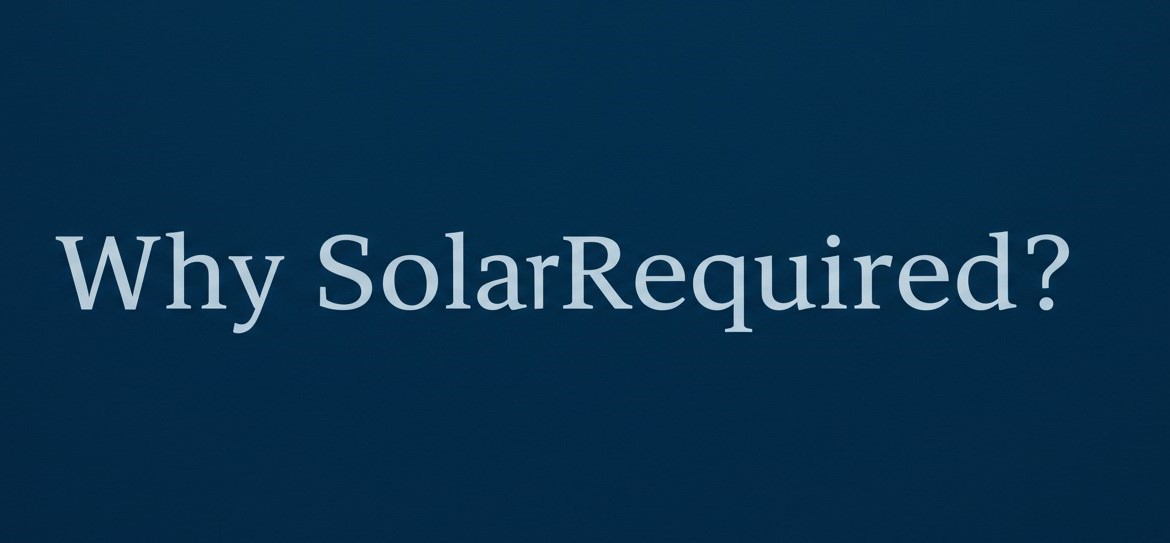 why solar required