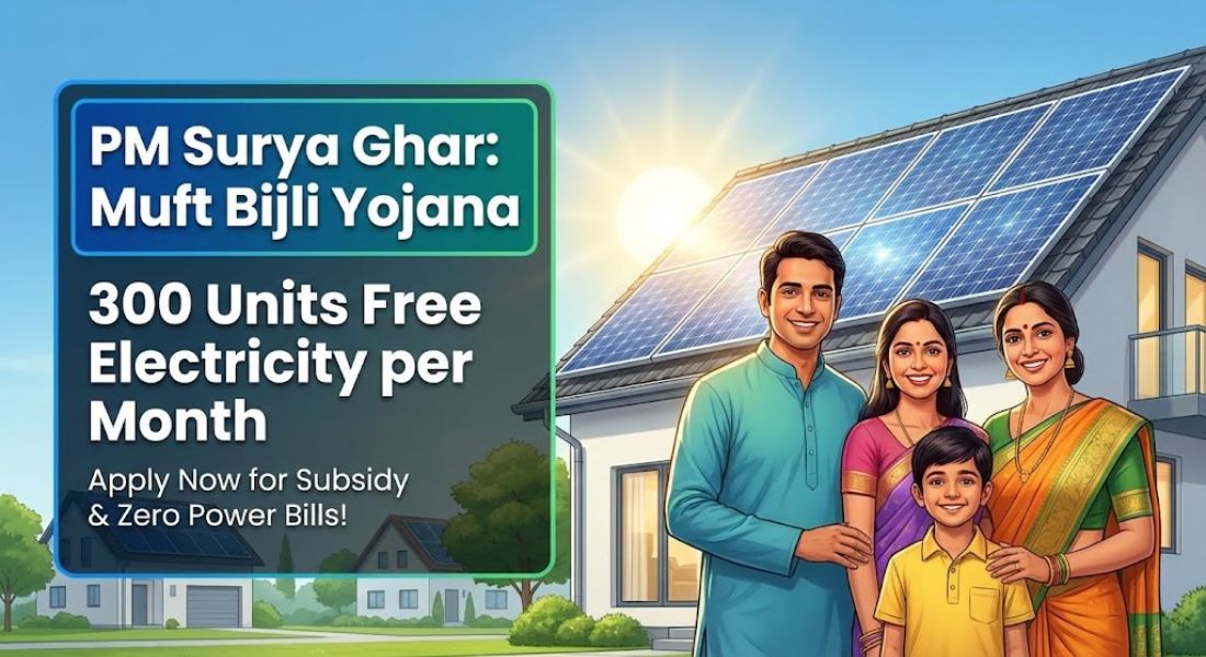 PM Surya Ghar Muft Bijli Yojana: Your Guide to Free Electricity and Solar Subsidies